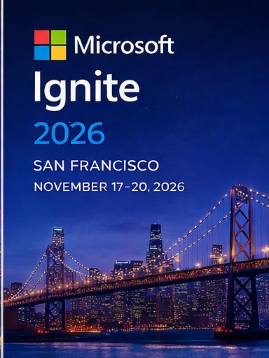 Microsoft Ignite 2026 — November 17–20, San Francisco
